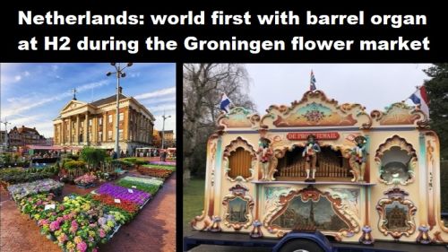 Nederland: wereldprimeur met draaiorgel op H2 tijdens de bloemenmarkt Groningen