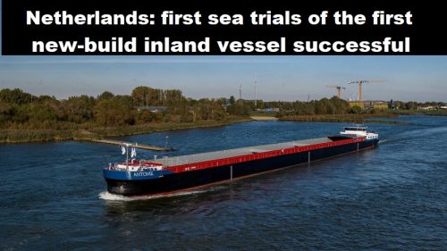 Nederland: eerste proefvaarten van eerste nieuwbouw binnenvaartschip succesvol